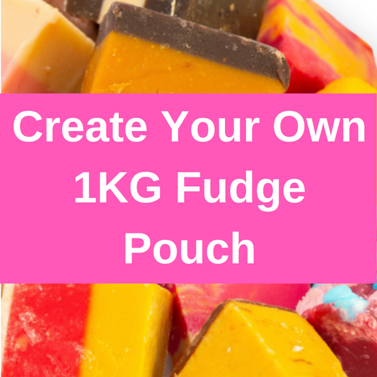 1KG Fudge Pouch (Choose Between 2 - 20 Different Flavours)